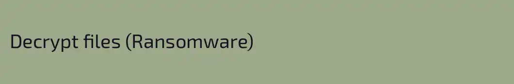 Decrypt files (Ransomware)